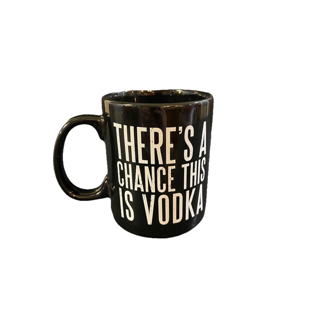 Stoneware Coffee Mug There's A Chance This Is Vodka 20 Oz Primitives by Kathy